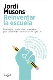 Reinventar la escuela "Una brújula para familias y educadores para comprender la educación del siglo XXI". 