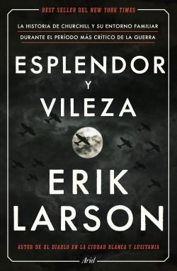 Esplendor y vileza "La historia de Churchill y su entorno familiar durante el período más crítico de la guerra". 