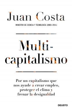 Multicapitalismo "Por un capitalismo que nos ayude a crear empleo, proteger el clima y frenar la desigualdad"