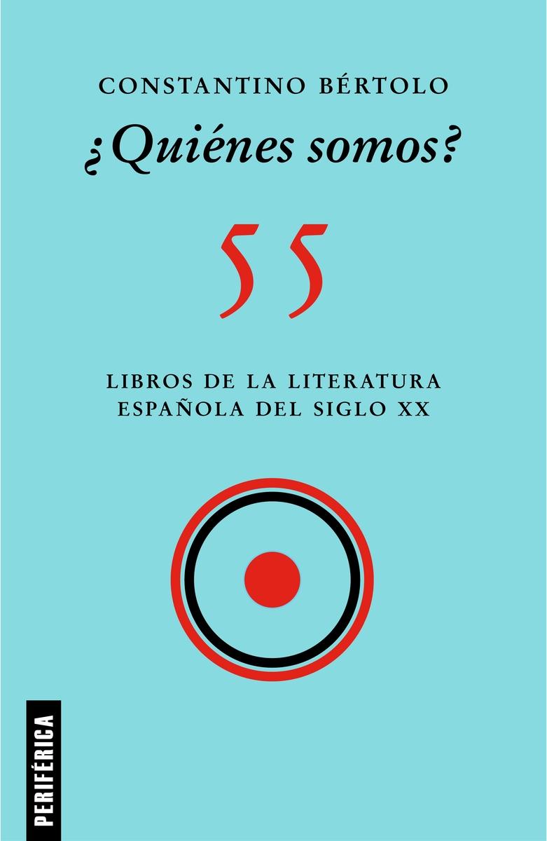 ¿Quiénes somos? "55 libros de la literatura española del siglo XX". 