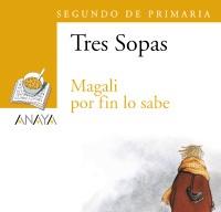 Magali por fín lo sabe + Tres sopas (2º primaria)