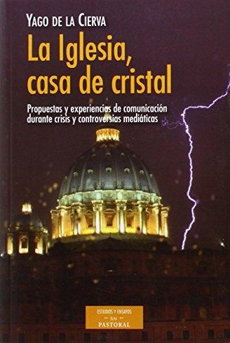 La Iglesia, casa de cristal "Propuestas y experiencias de comunicación durante crisis y controversias mediáticas". 