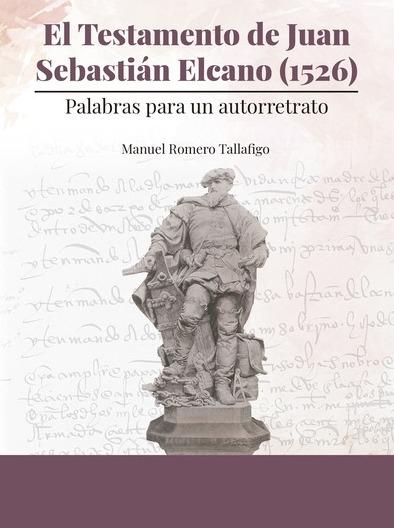 El Testamento de Juan Sebastián Elcano (1526) "Palabras para un autorretrato"