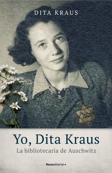 Yo, Dita Kraus "La bibliotecaria de Auschwitz"