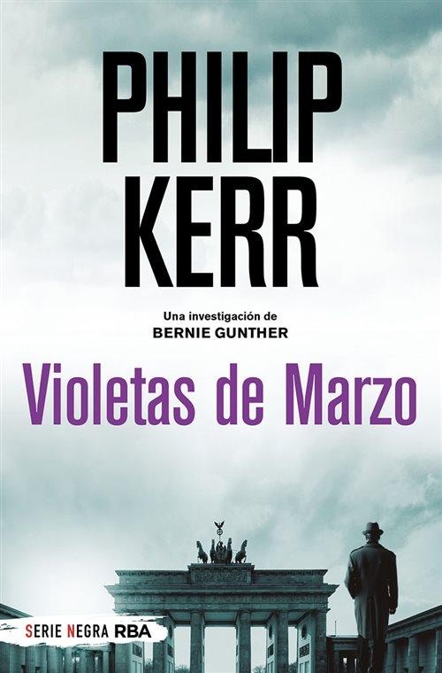 Violetas de marzo "(Berlin Noir - 1) (Una investigación de Bernie Gunther - 1)".