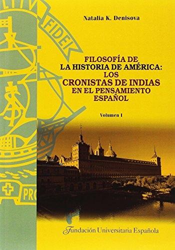 Filosofía de la Historia de América (2 Vols.) "Los Cronistas de Indias en el pensamiento español"