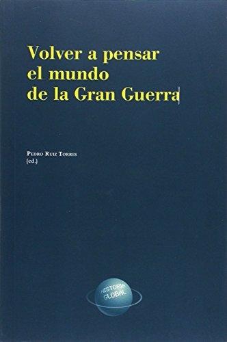 Volver a pensar el mundo de la Gran Guerra. 