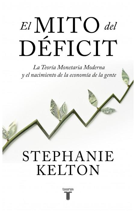 El mito del déficit "La teoría monetaria moderna y el nacimiento de la economía de la gente". 