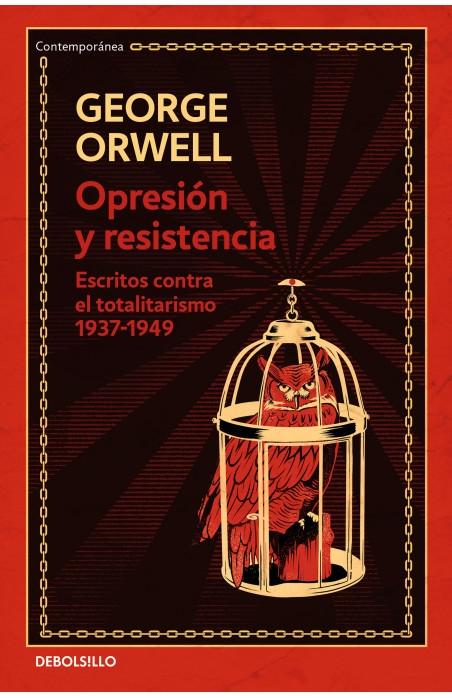 Opresión y resistencia "Escritos contra el totalitarismo, 1937-1949".