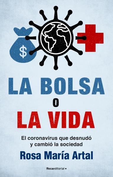 La bolsa o la vida "El coronavirus que desnudó y cambió la sociedad"