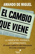 El cambio que viene "La abdicación. Podemos. Los separatismos". 