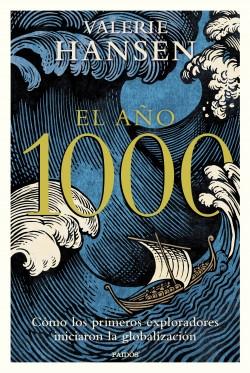 El año 1000 "Cómo los primeros exploradores iniciaron la globalización".