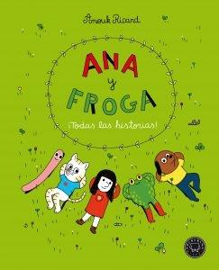 Ana y Froga. ¡Todas las historias!. 