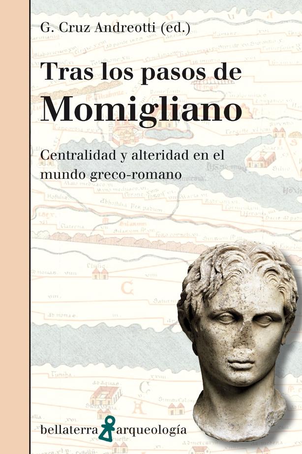 Tras los pasos de Momigliano  "Centralidad y alteridad en el mundo greco-romano"