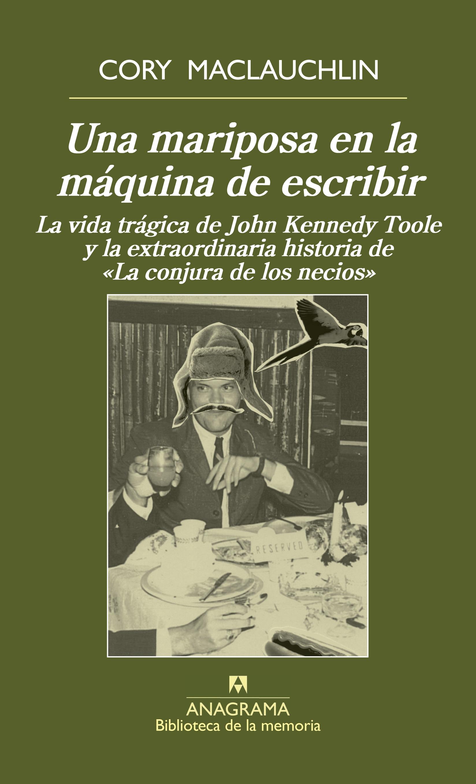 Una mariposa en la máquina de escribir "La vida trágica de John Kennedy Toole y la extraordinaria historia de "La conjura de los necios"". 