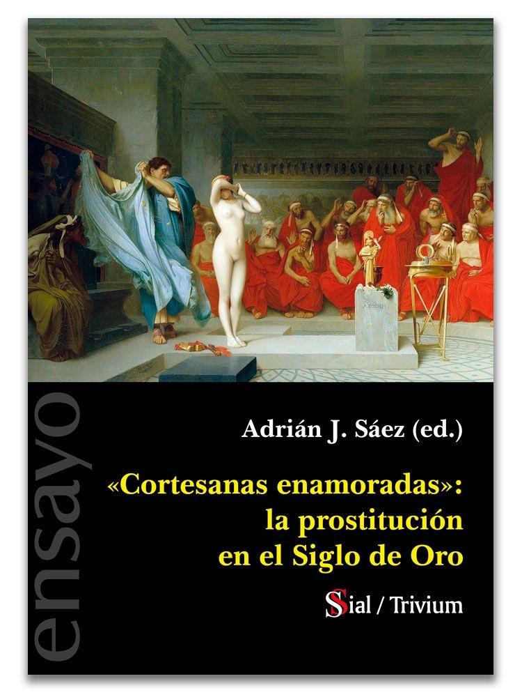 «Cortesanas enamoradas»: la prostitución en el Siglo de Oro. 