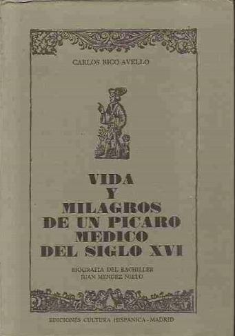 Vida y milagros de un pícaro médico del siglo XVI "Biografía del bachiller Juan Méndez Nieto". 