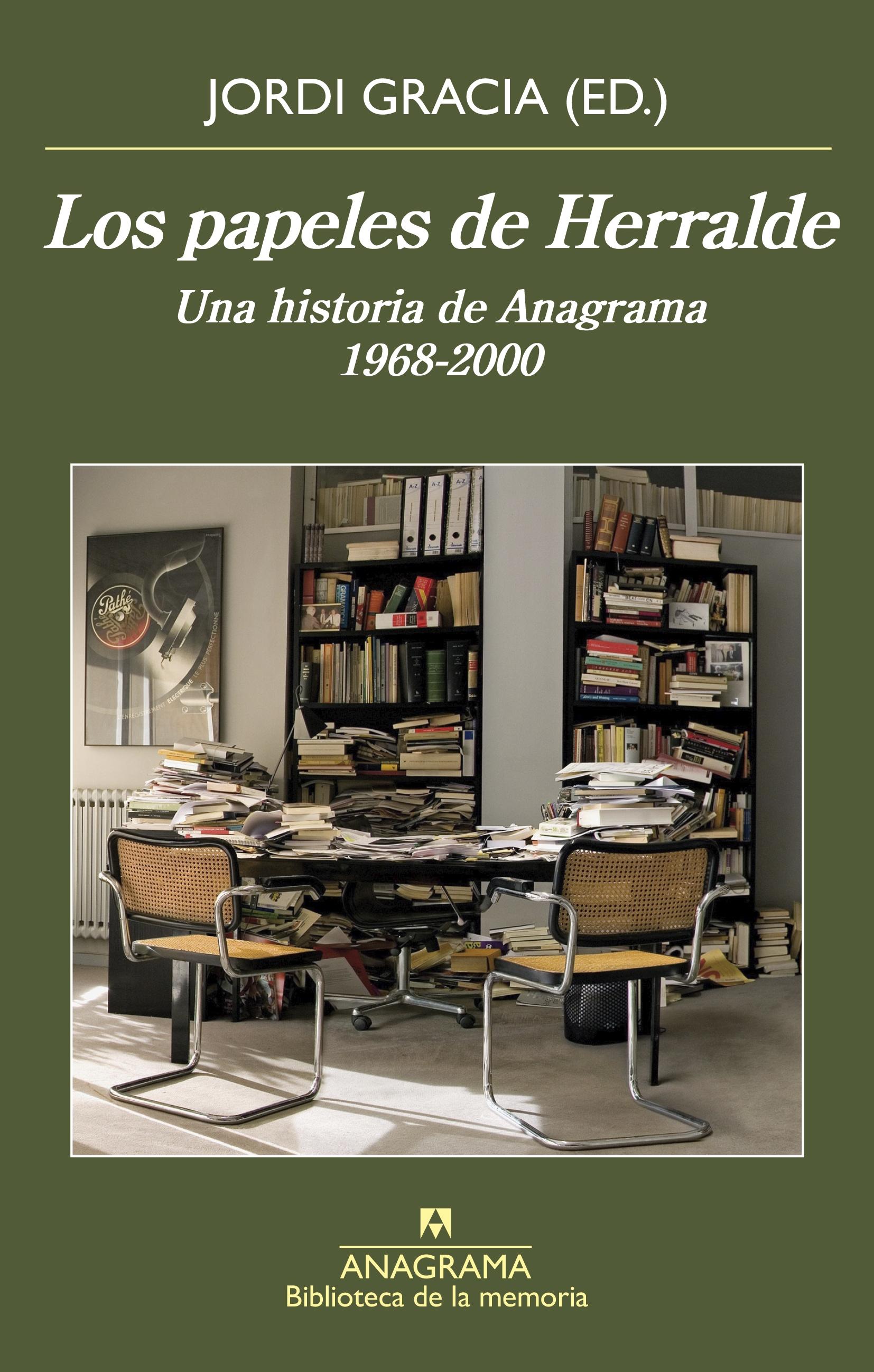 Los papeles de Herralde "Una historia de Anagrama, 1968-2000". 