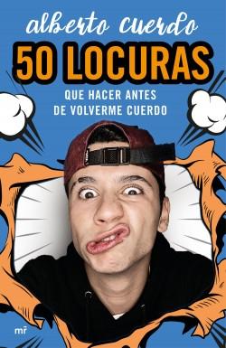 50 locuras que hacer antes de volverme cuerdo. 