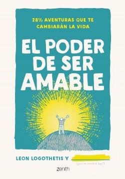 El poder de ser amable "28 ½ aventuras que te cambiarán la vida". 