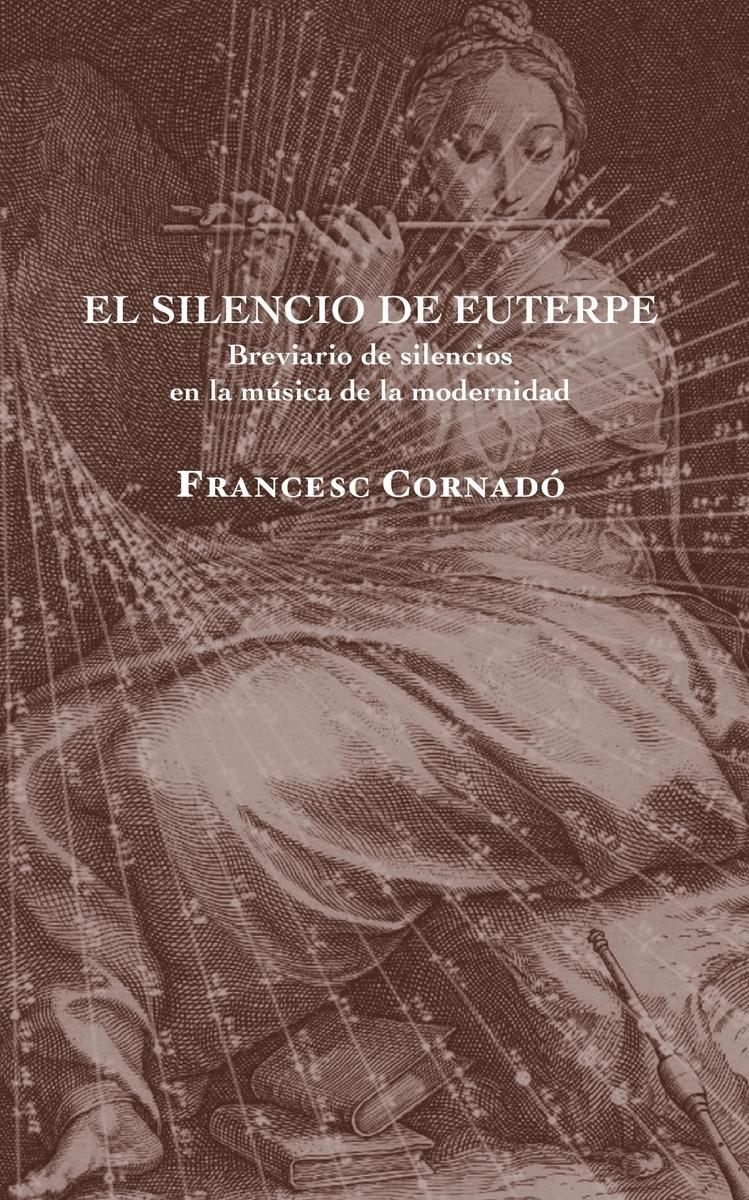 El silencio de Euterpe "Breviario de silencios en la música de la modernidad". 
