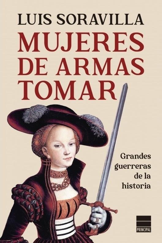 Mujeres de armas tomar "Grandes guerreras de la historia". 
