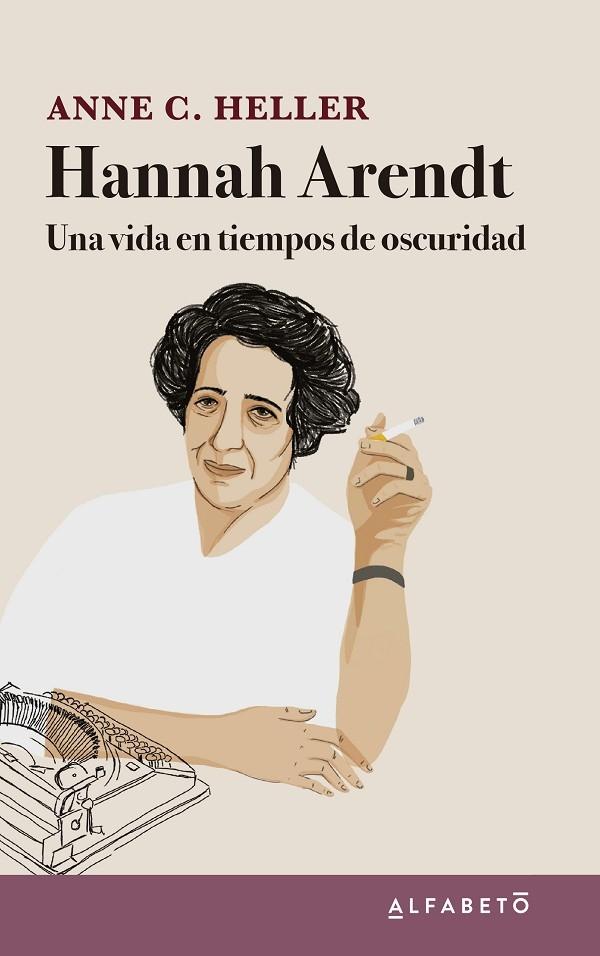 Hannah Arendt "Una vida en tiempos de oscuridad". 
