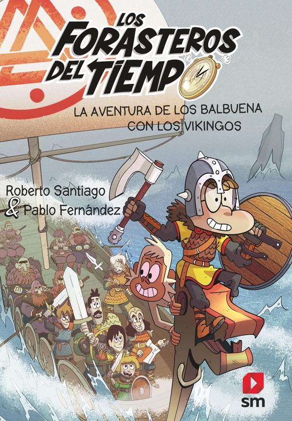 La aventura de los Balbuena con los vikingos "(Los Forasteros del Tiempo - 11)". 
