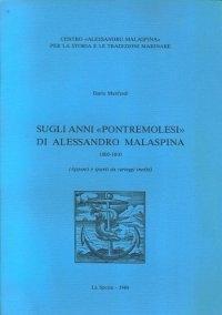 Sugli anni "pontremolesi" di Alessandro Malaspina, 1803-1810 "Appunti e spunti da carteggi inediti". 