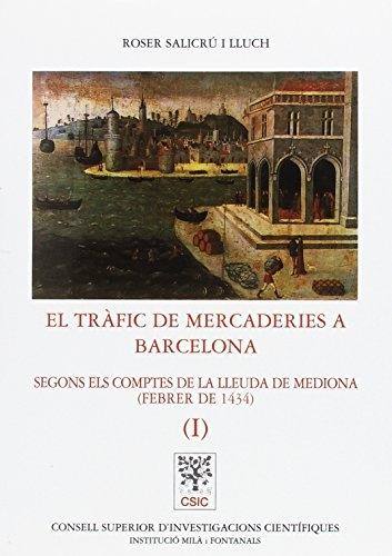 El tràfic de mercaderies a Barcelona - I "Segons els comptes de la <Lleuda de Mediona> (febrer de 1434)"