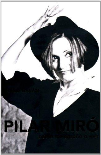 Pilar Miró. Nadie me enseñó a vivir. 