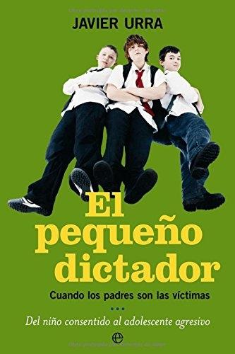 El pequeño dictador "Cuando los padres son las víctimas"