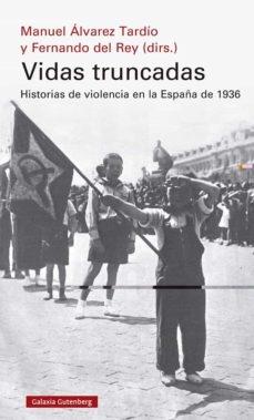 Vidas truncadas "Historias de violencia en la España de 1936". 