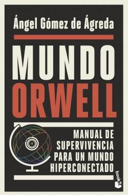 Mundo Orwell "Manual de supervivencia para un mundo hiperconectado". 
