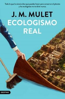 Ecologismo real "Todo lo que la ciencia dice que puedes hacer para conservar el planeta y los ecologistas no te dirán". 