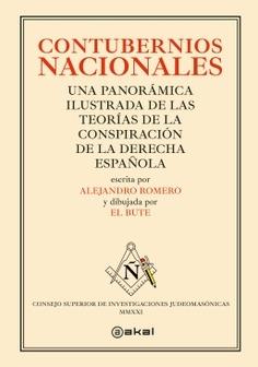 Contubernios nacionales "Una panorámica ilustrada de las teorías de la conspiración de la derecha española". 