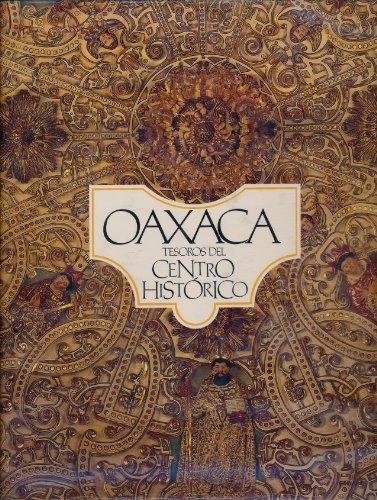 Oaxaca. Tesoros del centro histórico. 