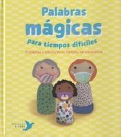 Palabras mágicas para tiempos difíciles "Problemas y soluciones en tiempos del coronavirus".