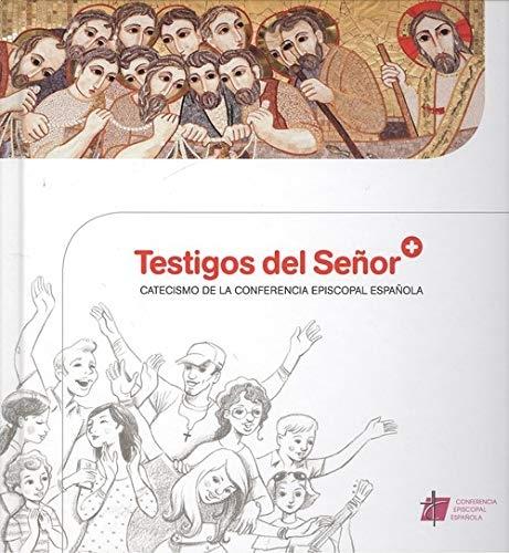 Testigos del Señor "Catecismo de la Conferencia Episcopal Española"