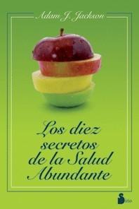 Los diez secretos de la salud abundante "Una parábola moderna de salud y sabiduría que puede cambiar tu vida". 