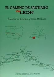 El Camino de Santiago en León. Precedentes romanos y época medieval. 