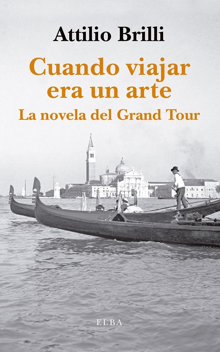 Cuando viajar era un arte "La novela del Grand Tour".