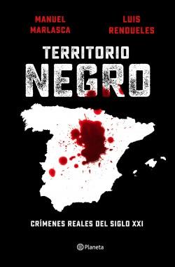 Territorio negro "Crímenes reales del siglo XXI"