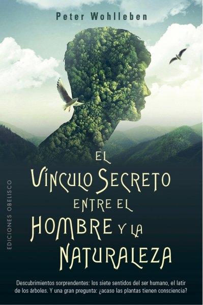 El vínculo secreto entre el hombre y la naturaleza. 