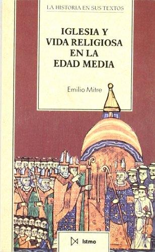 Iglesia y vida religiosa en la Edad Media "(La Historia en sus textos)". 