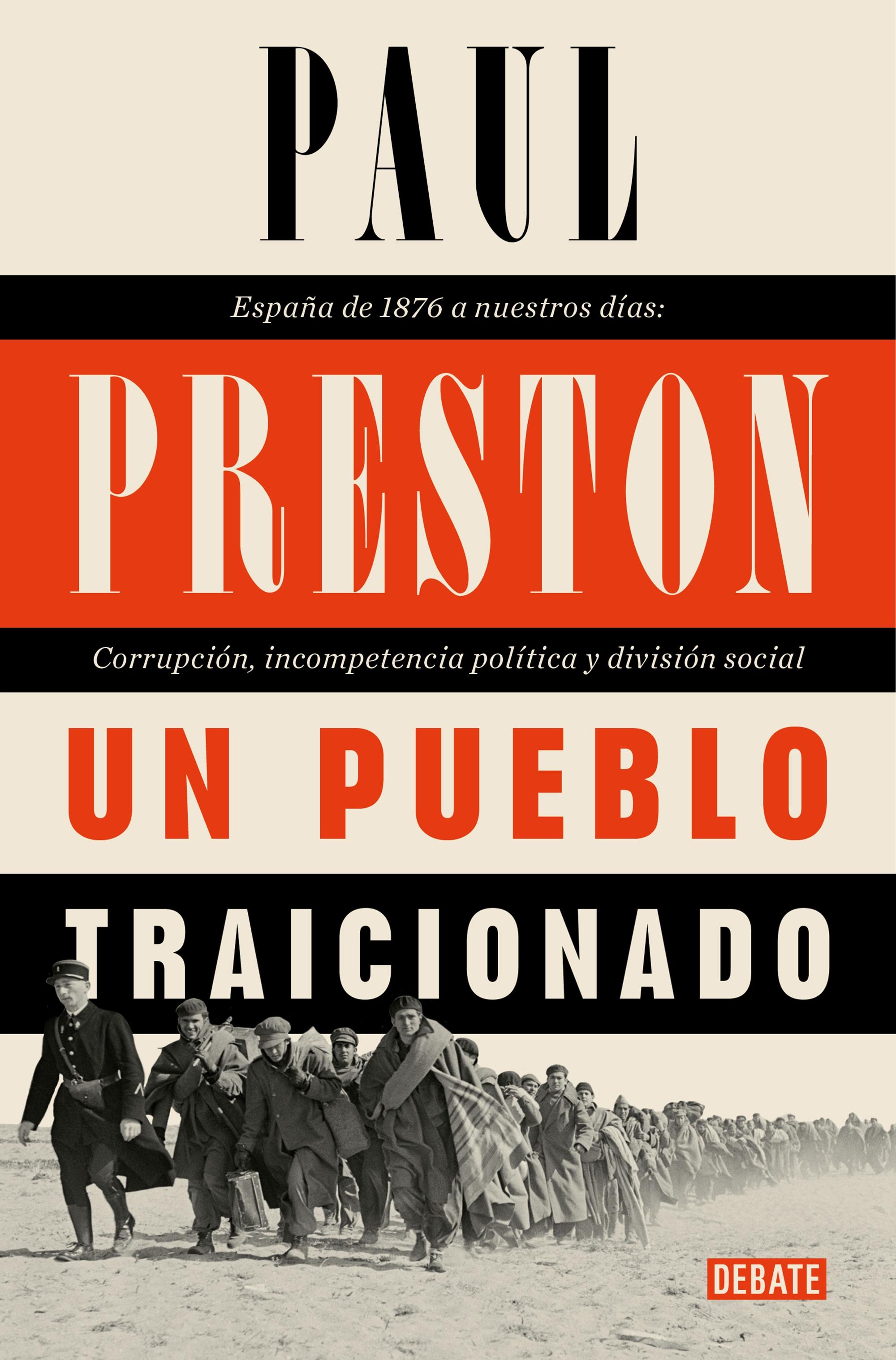 Un pueblo traicionado "España de 1874 a nuestros días: Corrupción, incompetencia política y división social". 