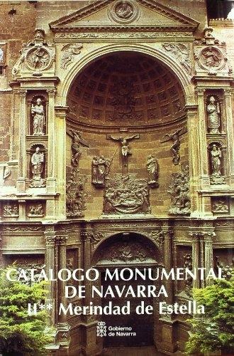 Catálogo monumental de Navarra - II**: Merindad de Estella "Genevilla-Zúñiga"