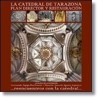 La Catedral de Tarazona "Plan director y restauración". 