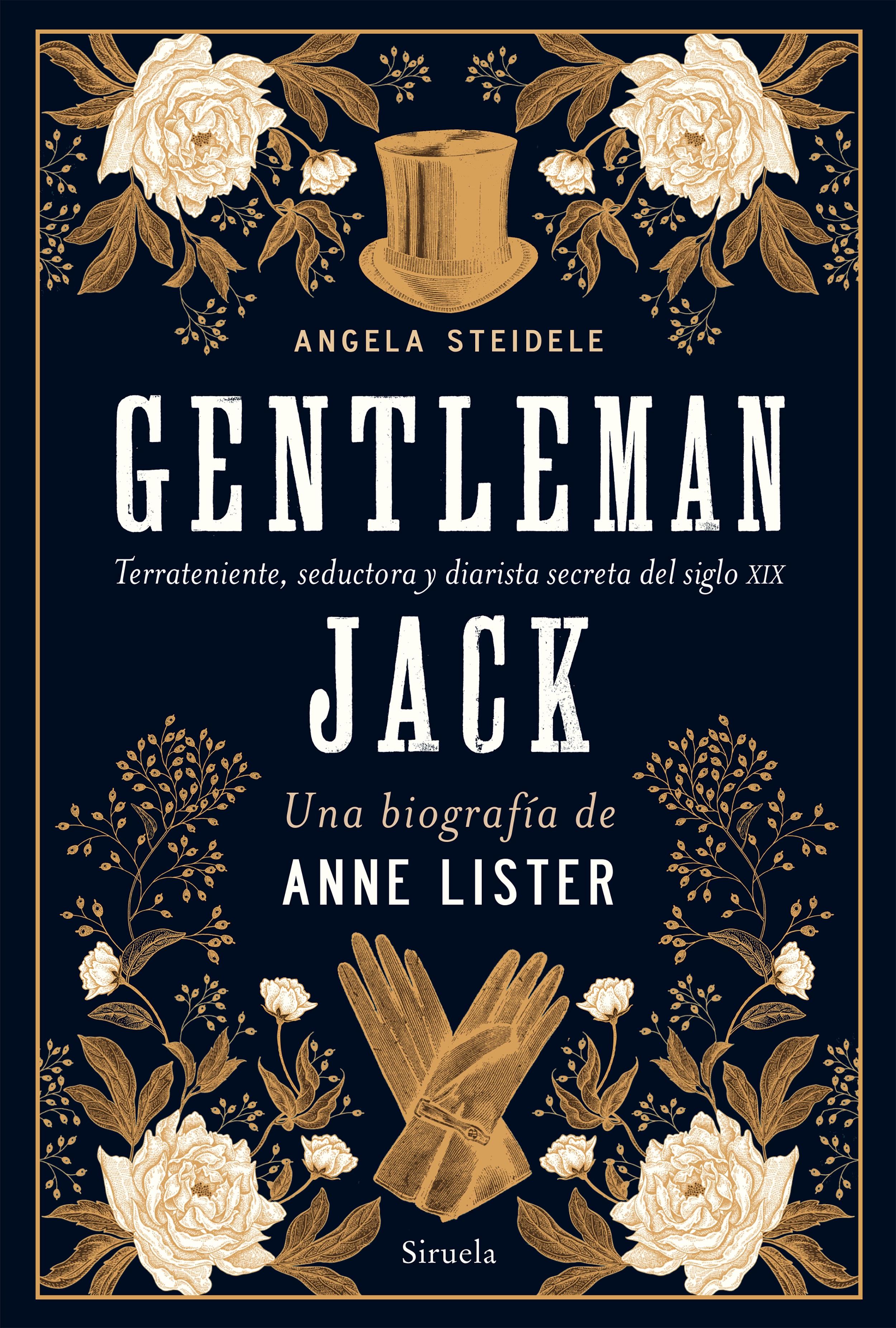 Gentleman Jack. Una biografía de Anne Lister "Terrateniente, seductora y diarista secreta del siglo XIX"