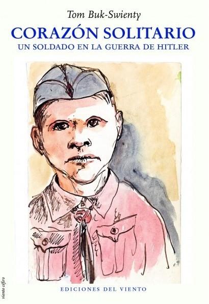 Corazón solitario "Un soldado en la guerra de Hitler". 